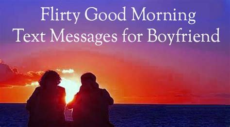 Flirty Good Morning Text Messages for Boyfriend