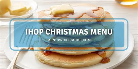 IHOP Christmas Menu 2021 & Special Pancakes