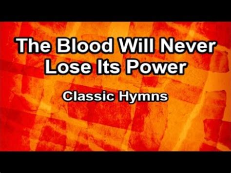 The Blood Will Never Lose Its Power - Classic Hymns (Lyrics) Chords - Chordify