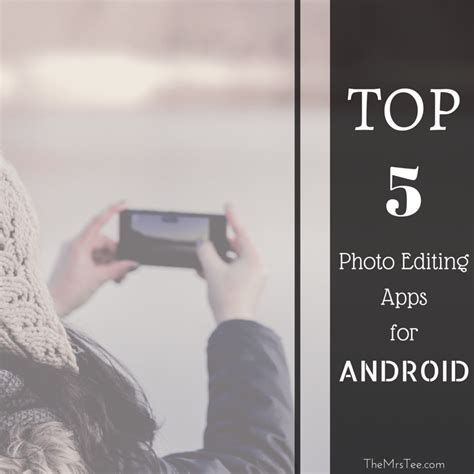 Top 5 Photo Editing Apps for Android - TheMrsTee - Lifestyle Blogger ...