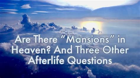 Are There “Mansions” in Heaven? – THE TRUE LIGHT PROJECT