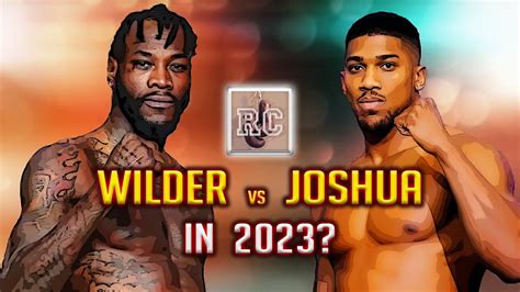 Deontay Wilder vs Anthony Joshua in 2023? - YouTube