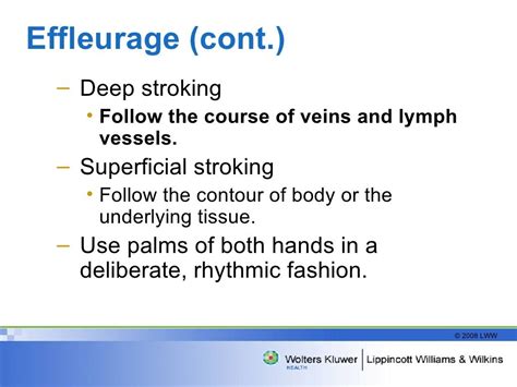 Effleurage (cont.) Deep stroking Follow the course of veins and lymph ...