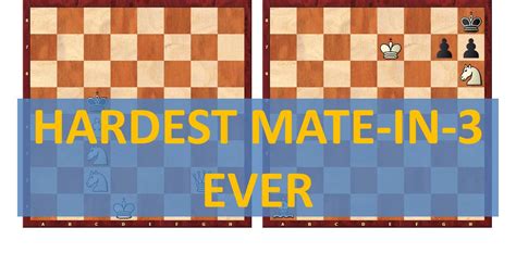 5 Hardest Mate-in-3 Ever - TheChessWorld