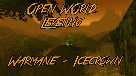 Warmane-Icecrown: Open World Leveling!! - YouTube