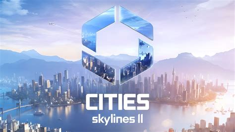 Cities Skylines 2: When Does It Release?