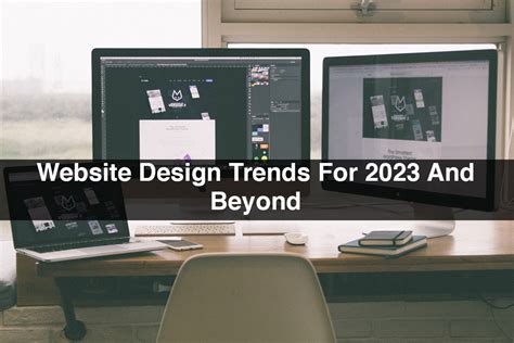 Website Design Trends For 2023 And Beyond