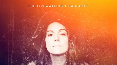 Album Review: The Firewatcher's Daughter by Brandi Carlile - The Gateway