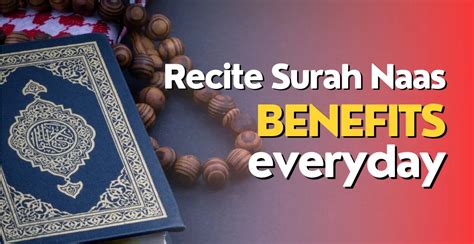 7+ Powerful Surah Naas Benefits and Meanings