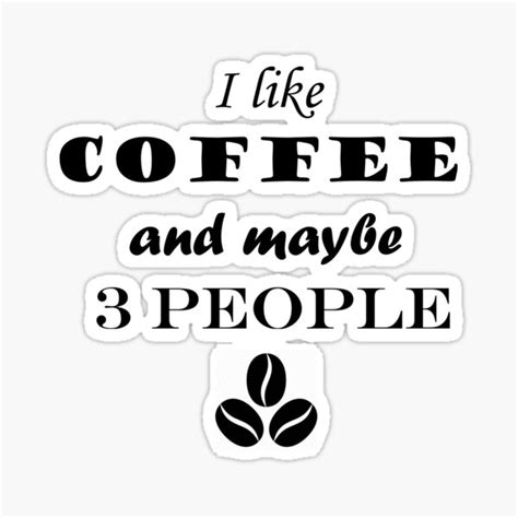 "I like coffee and maybe 3 people svg, Funny coffee quotes svg, Coffee ...