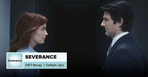 Severance | Season 1 Episode 7 Recap, ‘Defiant Jazz' - postshowrecaps.com