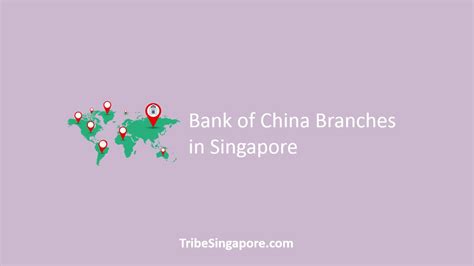 √ Bank of China Branches in Singapore Location, Opening