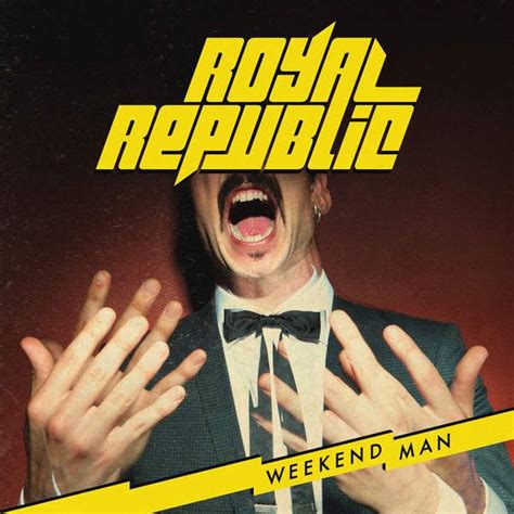 Royal Republic - Weekend Man Lyrics and Tracklist | Genius