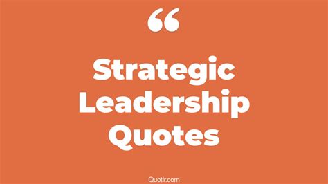 14+ Unique Strategic Leadership Quotes That Will Unlock Your True Potential