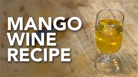 Making Mango Wine: A Simple and Easy Recipe