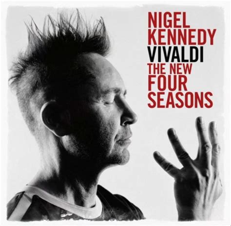 Nigel Kennedy Vivaldi: The New Four Seasons, album review | The ...