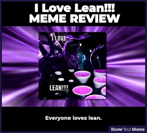 I Love Lean!!! Meme Review | Lean, aka purple drank, memes are nothing new, but they've been ...