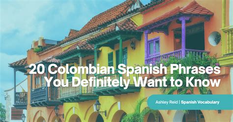 20 Colombian Spanish Phrases You Definitely Want to Know