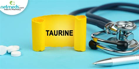 What Is Taurine? Is It Available As A Supplement? Uses, Benefits And Side Effects