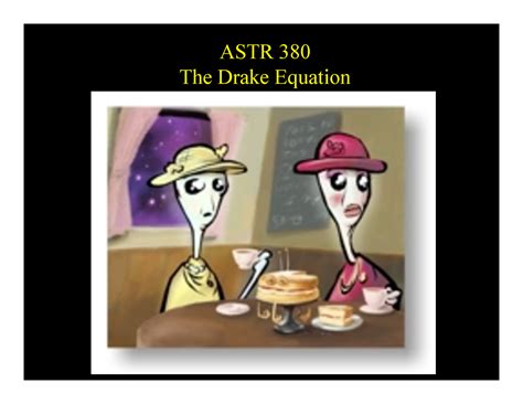 Slides 20 the drake equation astronomy - ASTR 380 The Drake Equation ...