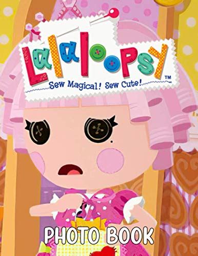 Lalaloopsy Photo Book: Great Gift Lalaloopsy Photo & Image Book Books For Adult Unofficial High ...