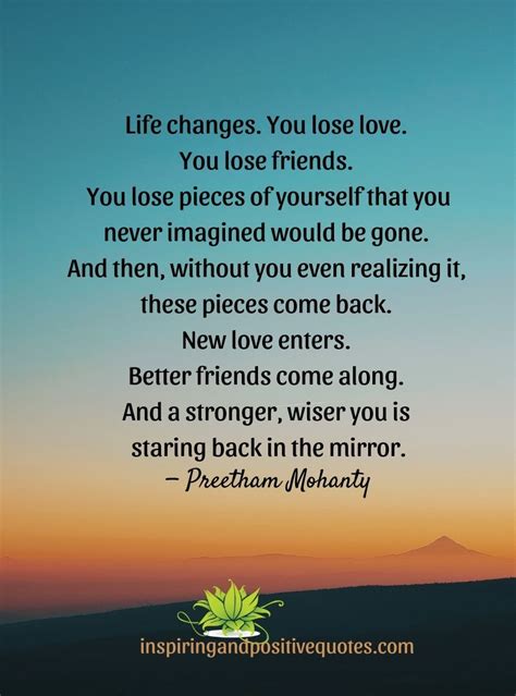 Life changes. You lose... - Inspiring and Positive Quotes