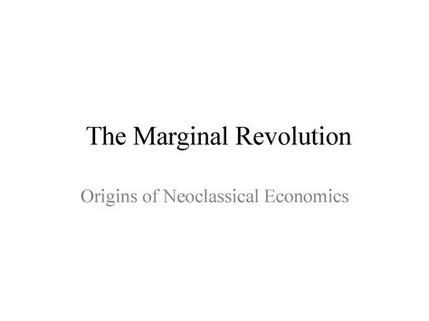 Marginal-Revolution - The Marginal Revolution Origins of Neoclassical ...