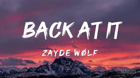 BACK AT IT (LYRICS) - ZAYDE WOLF - YouTube