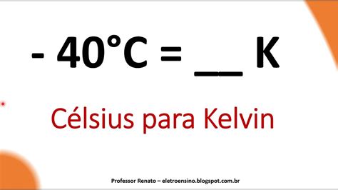 Demitirse Arrumar roupas Azul transformar de celsius para kelvin letal ...