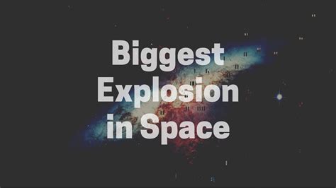 The Biggest Explosion In Space - Edge Of Space