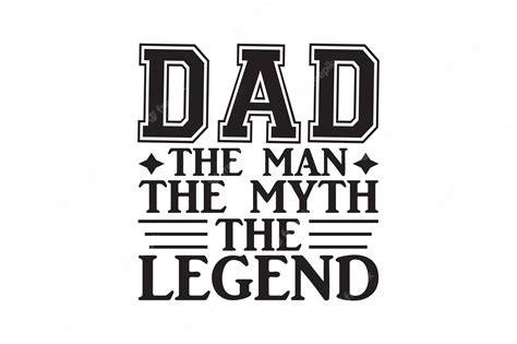 Premium Vector | Dad the man the myth the legend quote.