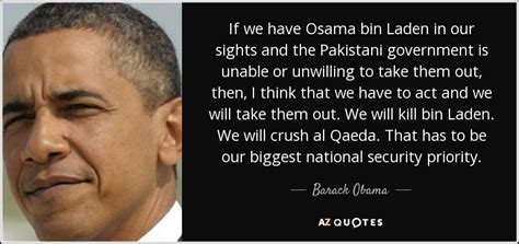 Barack Obama quote: If we have Osama bin Laden in our sights and...