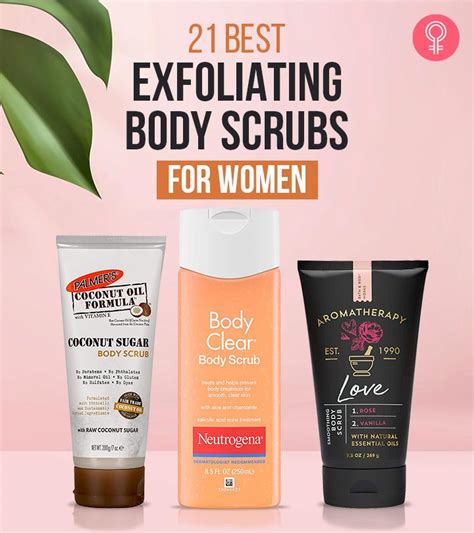 21 Best Exfoliating Body Scrubs For Women (2023 Update)