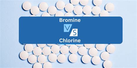 Bromine vs Chlorine: The Difference