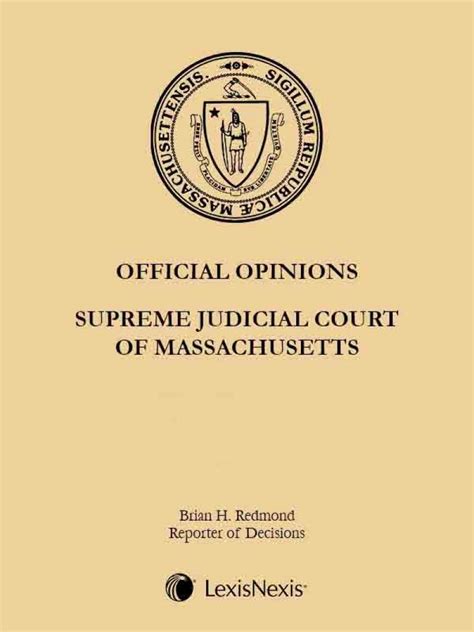 Massachusetts Official Reports, Supreme Judicial Court and Appeals Court Advance Sheets ...