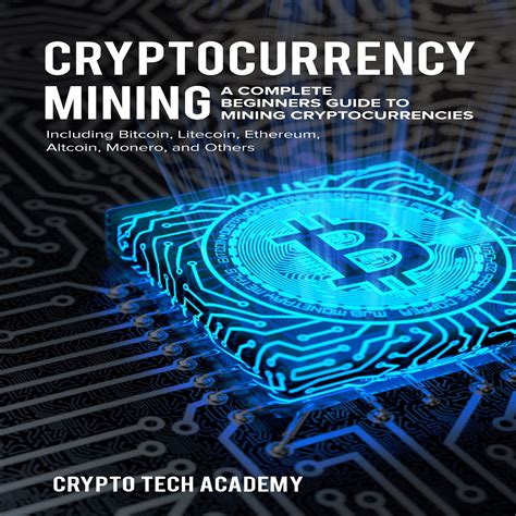 Cryptocurrency Mining: A Complete Beginners Guide to Mining ...