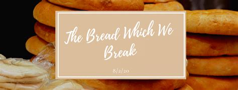 The Bread Which We Break - Pacific Beach United Methodist Church