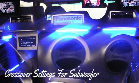 Crossover Settings For Subwoofer: Sub Bass Management 101