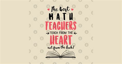 The best Math Teachers teach from the Heart Quote - Math - Long Sleeve ...