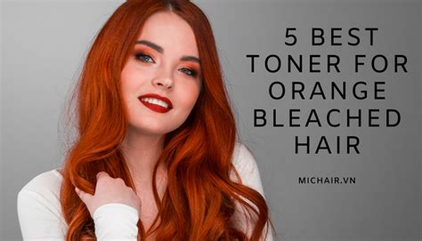 5 Best Toner for Orange Bleached Hair