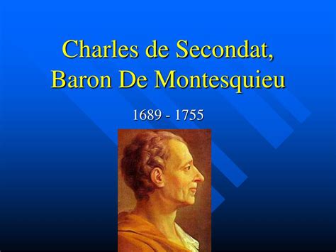 PPT - Charles de Secondat, Baron De Montesquieu PowerPoint Presentation ...