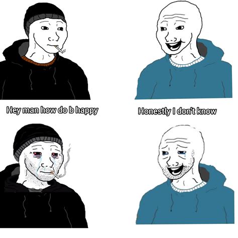 How do be happy | /r/Doomers | Doomer | Know Your Meme