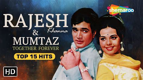 Rajesh Khanna & Mumtaz Song Collections | Evergreen Hindi Songs | Best Bollywood Old Songs - YouTube