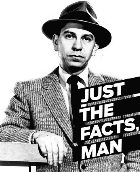 Jack Webb Joe Friday Quotes. QuotesGram