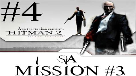 Hitman 2 - Silent Assassin HD Walkthrough - (Hitman HD Trilogy) Part 4 - Mission 3 SA - YouTube