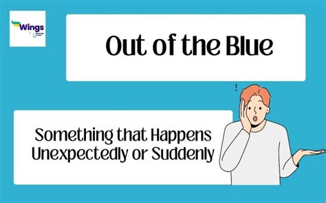 Out of the Blue Idiom Meaning, Examples, Synonyms | Leverage Edu