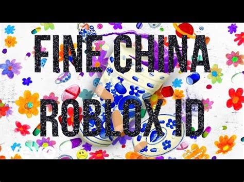 Roblox Id For Fine China