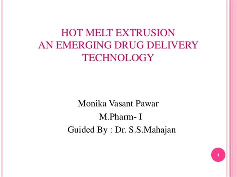 Hot melt extrusion