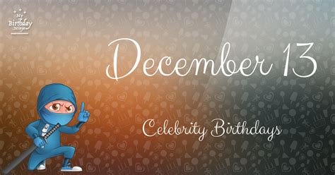 Who Shares My Birthday? Dec 13 Celebrity Birthdays No One Tells You About #2