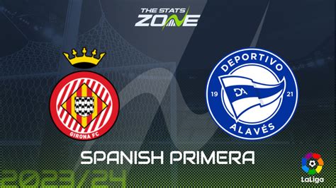 Girona vs Alaves Preview & Prediction | 2023-24 Spanish Primera - The ...